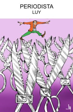 Cartoon of a journalist with a camera leaping over giant cutting scissors against a purple background, with the title 'Periodista Luy' above.