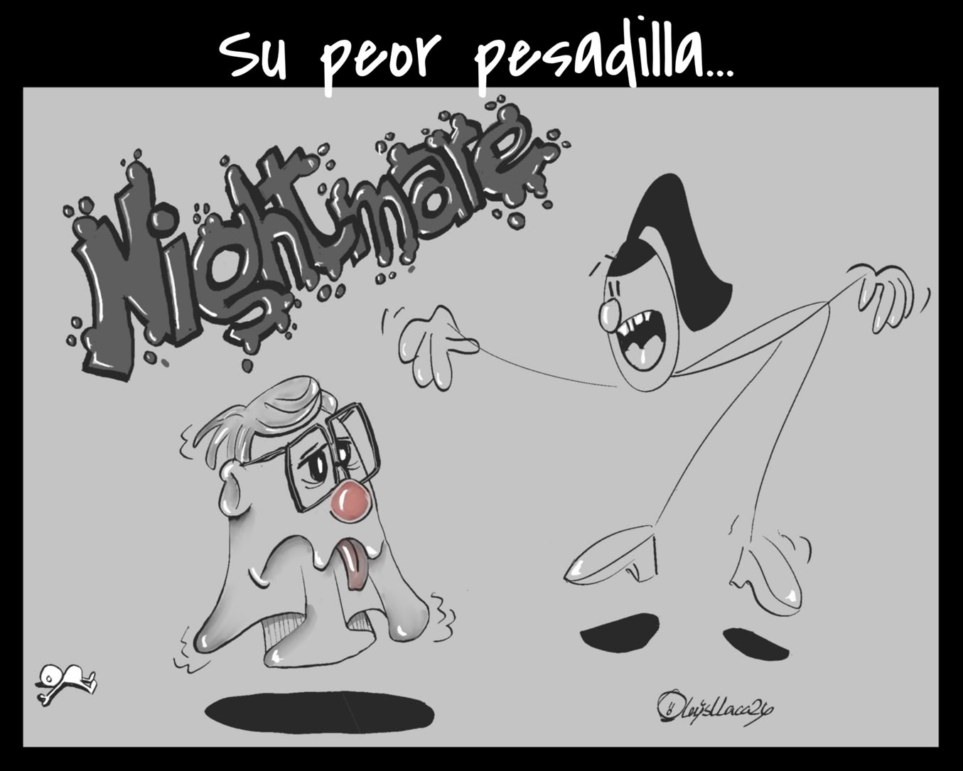 Cartoon captioned 'su peor pesadilla...' with a tall, goofy villain reaching toward a shocked man with glasses and a red nose.
