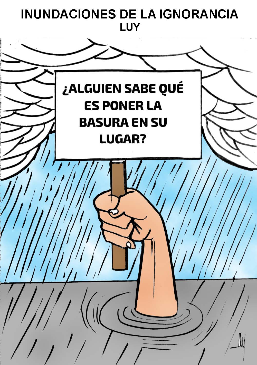 Ilustración de una mano levantando un cartel con la pregunta: '¿Alguien sabe qué es poner la basura en su lugar?', bajo lluvia intensa y calles inundadas.