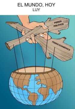 Cartoon of hands pulling strings attached to a globe, with labels 'Poder Político' and 'Poder Económico' (political and economic powers controlling the world).
