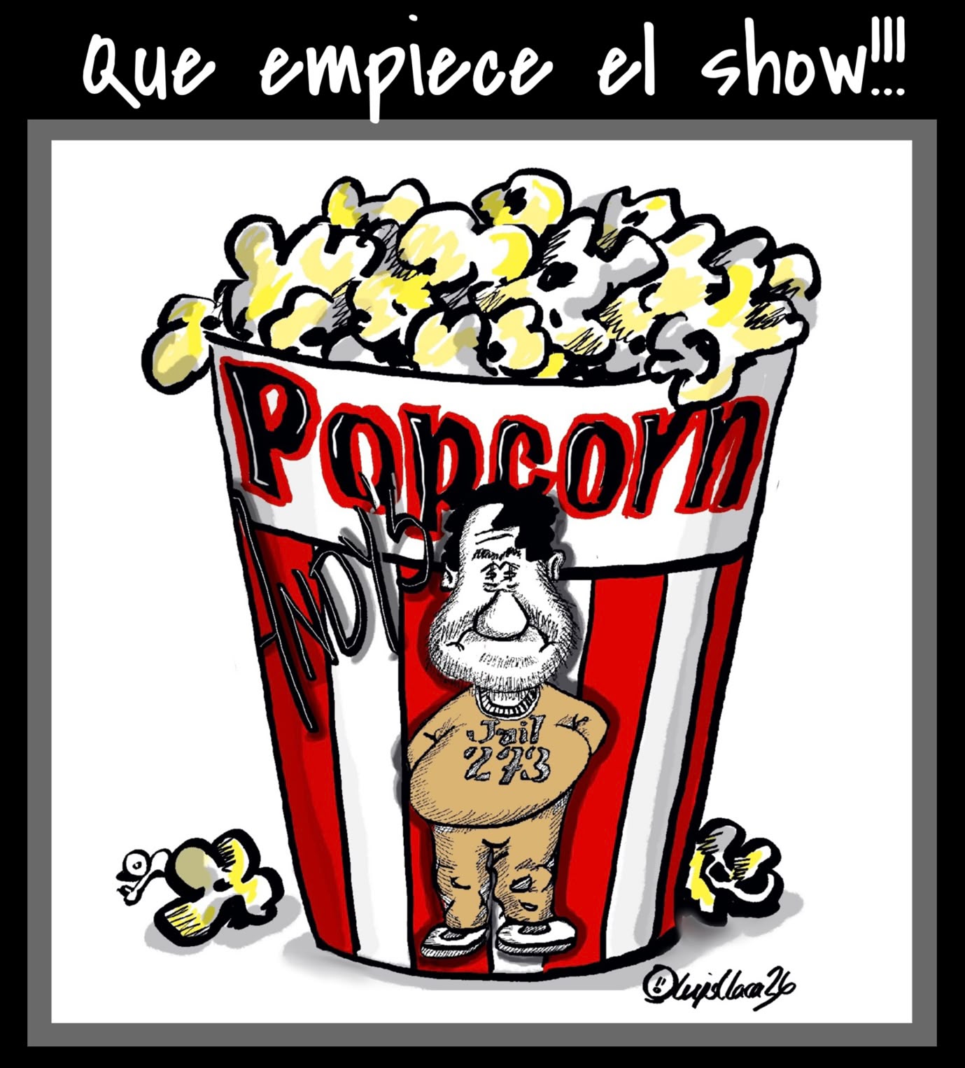 Cartoon popcorn bucket overflowing with yellow and white popcorn; a man stands inside the bucket; caption above reads 'Que empiece el show!!!' (Spanish for 'Let the show begin').